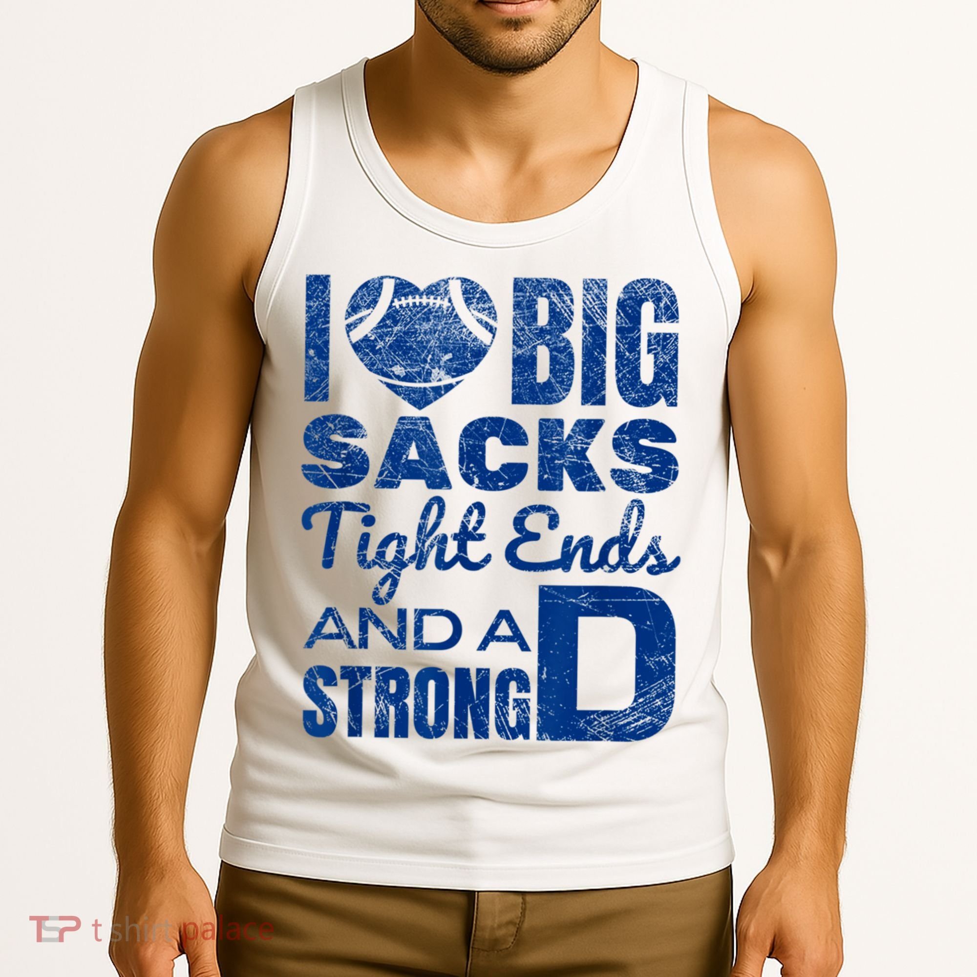 I Love Big Sacks Tight Ends And Strong D Funny Football Tank Top