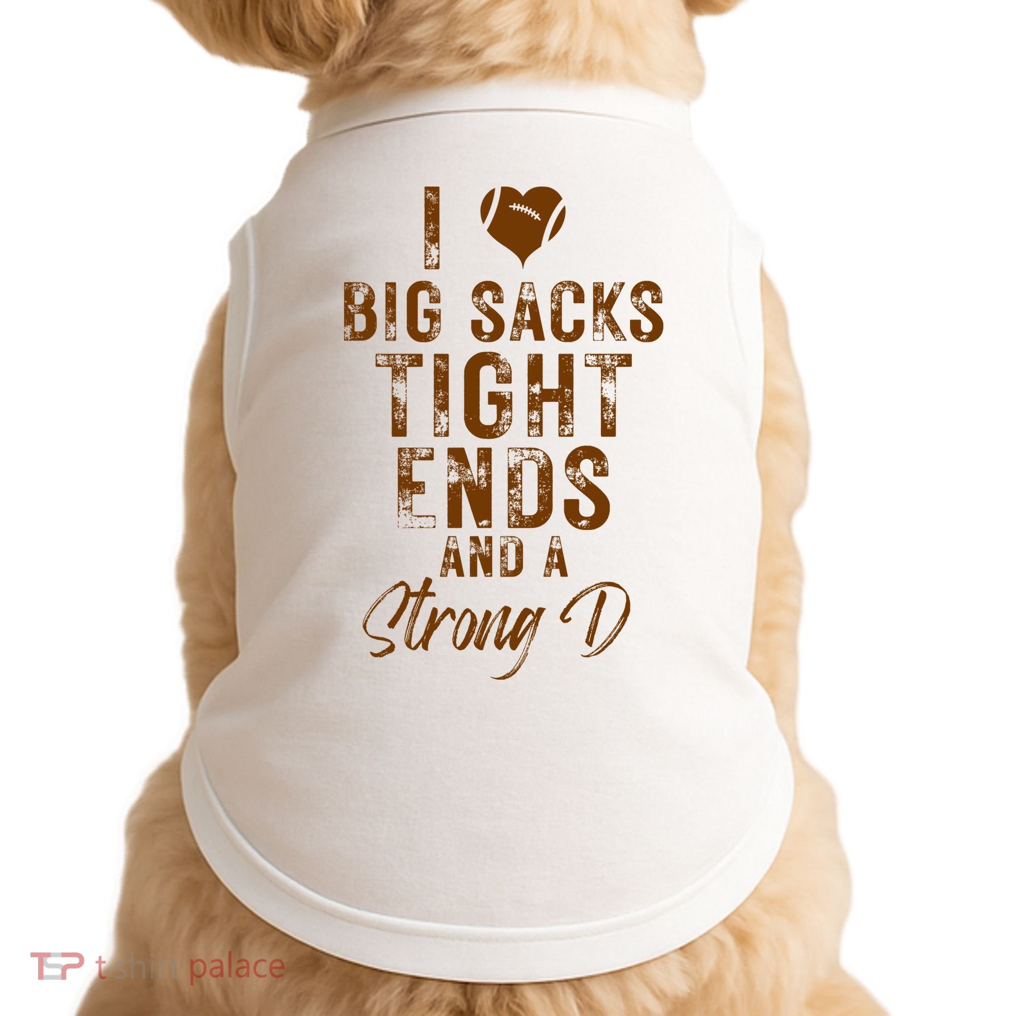 I Love Big Sacks Tight Ends A Strong D Funny Doggie Tank