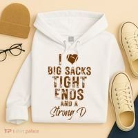I Love Big Sacks Tight Ends A Strong D Funny Hoodie thumb 4