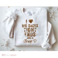 I Love Big Sacks Tight Ends A Strong D Funny Sweatshirt thumb 2
