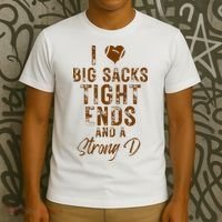 I Love Big Sacks Tight Ends A Strong D Funny T-Shirt thumb 3