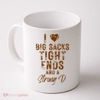 I Love Big Sacks Tight Ends A Strong D Funny Coffee Mug thumb 0