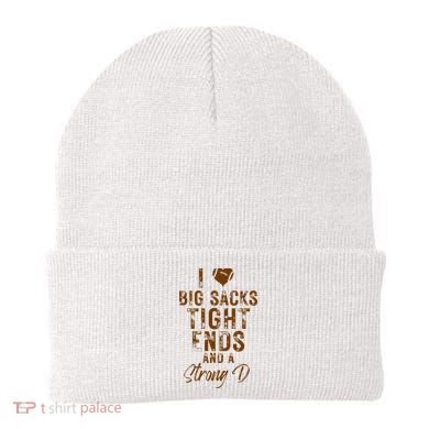 I Love Big Sacks Tight Ends A Strong D Funny Beanie