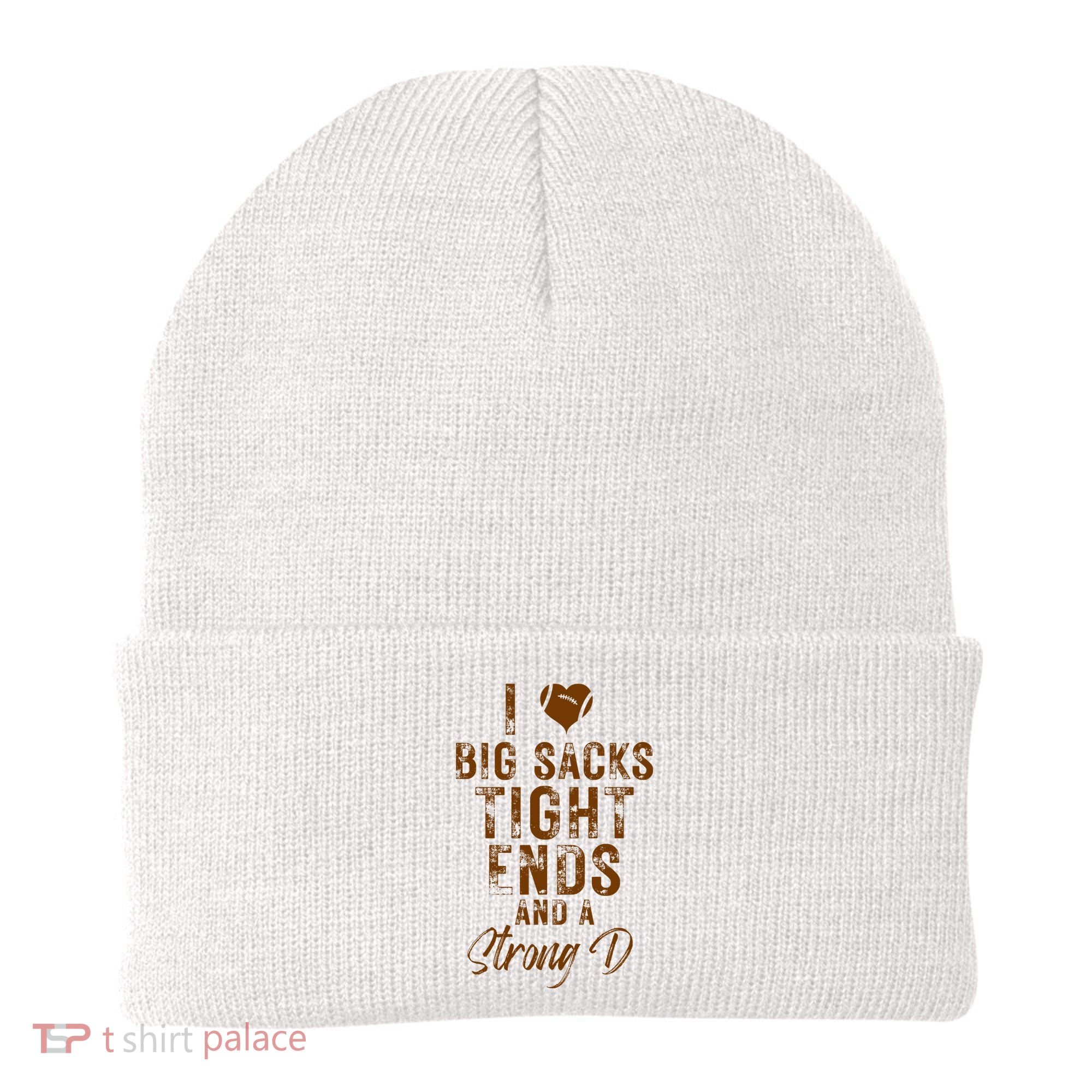 I Love Big Sacks Tight Ends A Strong D Funny Beanie