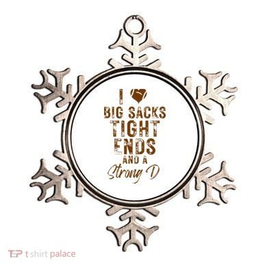 I Love Big Sacks Tight Ends A Strong D Funny Ornament
