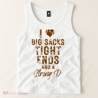 I Love Big Sacks Tight Ends A Strong D Funny Tank Top thumb 2