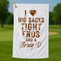 I Love Big Sacks Tight Ends A Strong D Funny Golf Towel thumb 1