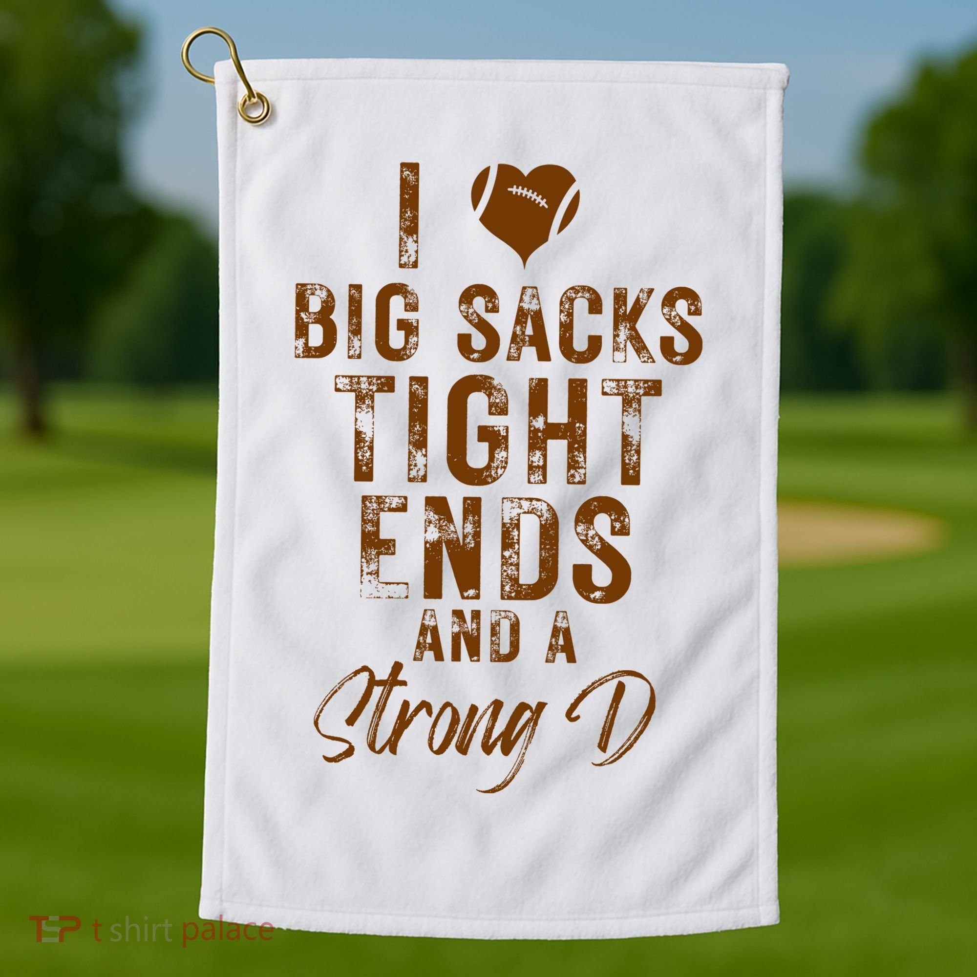 I Love Big Sacks Tight Ends A Strong D Funny Golf Towel