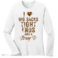 I Love Big Sacks Tight Ends A Strong D Funny Women's Long Sleeve Shirt thumb 0
