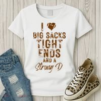 I Love Big Sacks Tight Ends A Strong D Funny Women's T-Shirt thumb 3