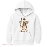 I Love Big Sacks Tight Ends A Strong D Funny Kids Hoodie thumb 0