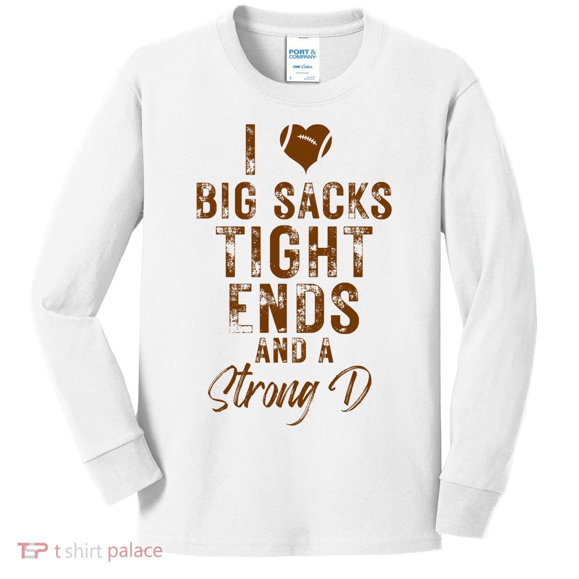 I Love Big Sacks Tight Ends A Strong D Funny Kids Long Sleeve Shirt