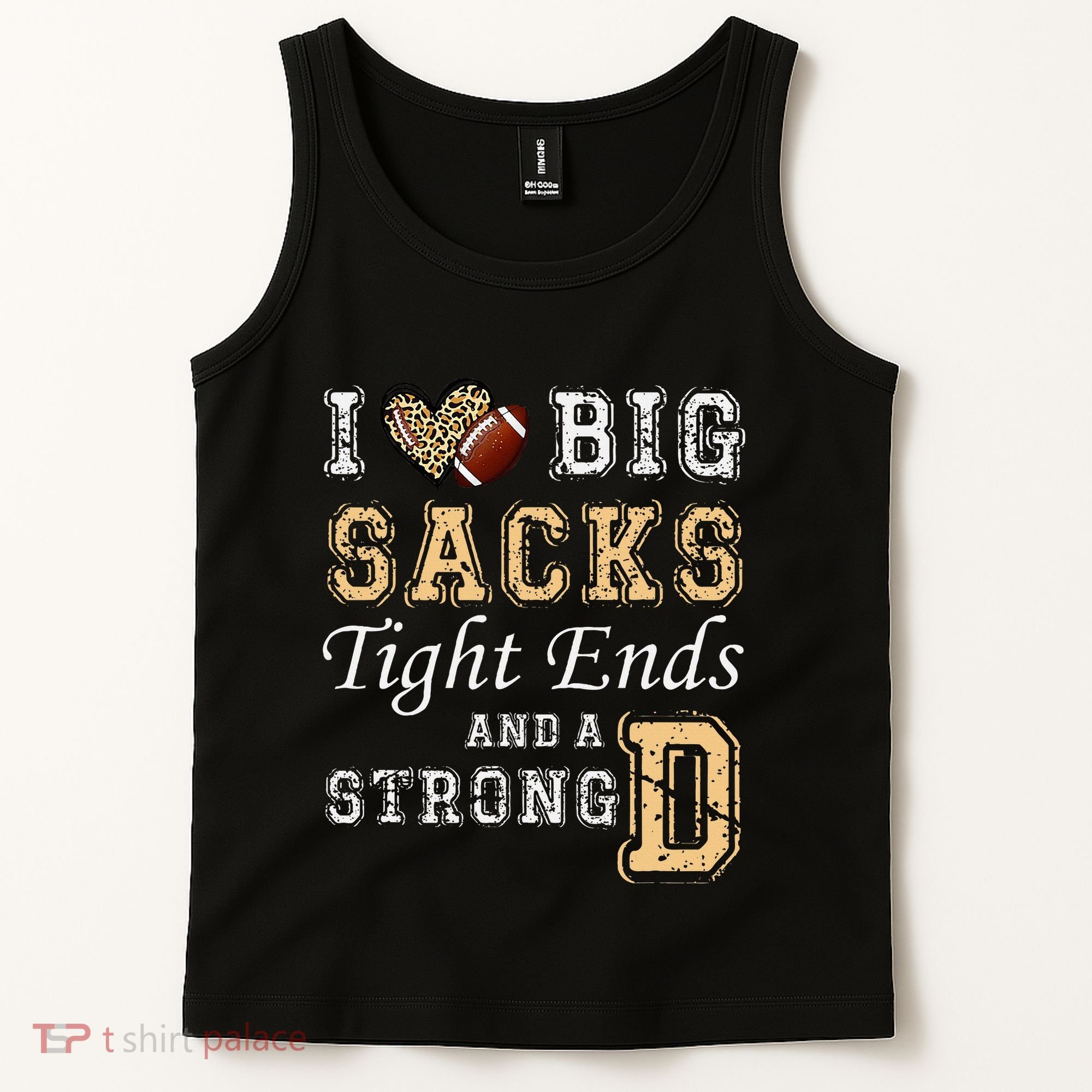 I Love Big Sacks Tight Ends And Strong D Heart Football Tank Top