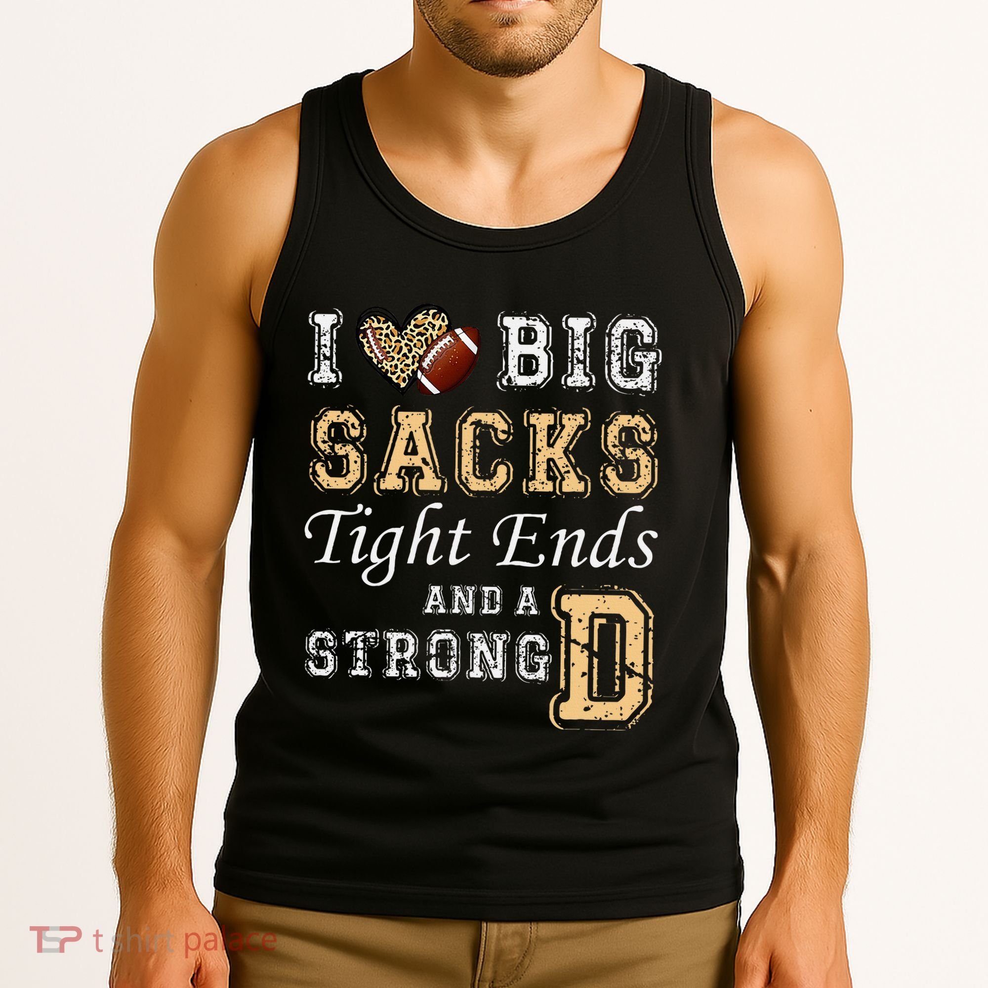 I Love Big Sacks Tight Ends And Strong D Heart Football Tank Top