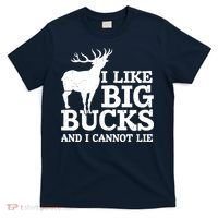 I Like Big Bucks And I Cannot Lie Deer Hunting T-Shirt thumb 0