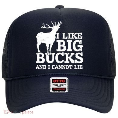 I Like Big Bucks And I Cannot Lie Deer Hunting Hat