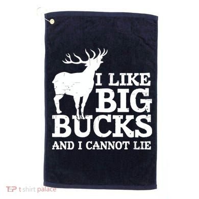 I Like Big Bucks And I Cannot Lie Deer Hunting Golf Towel