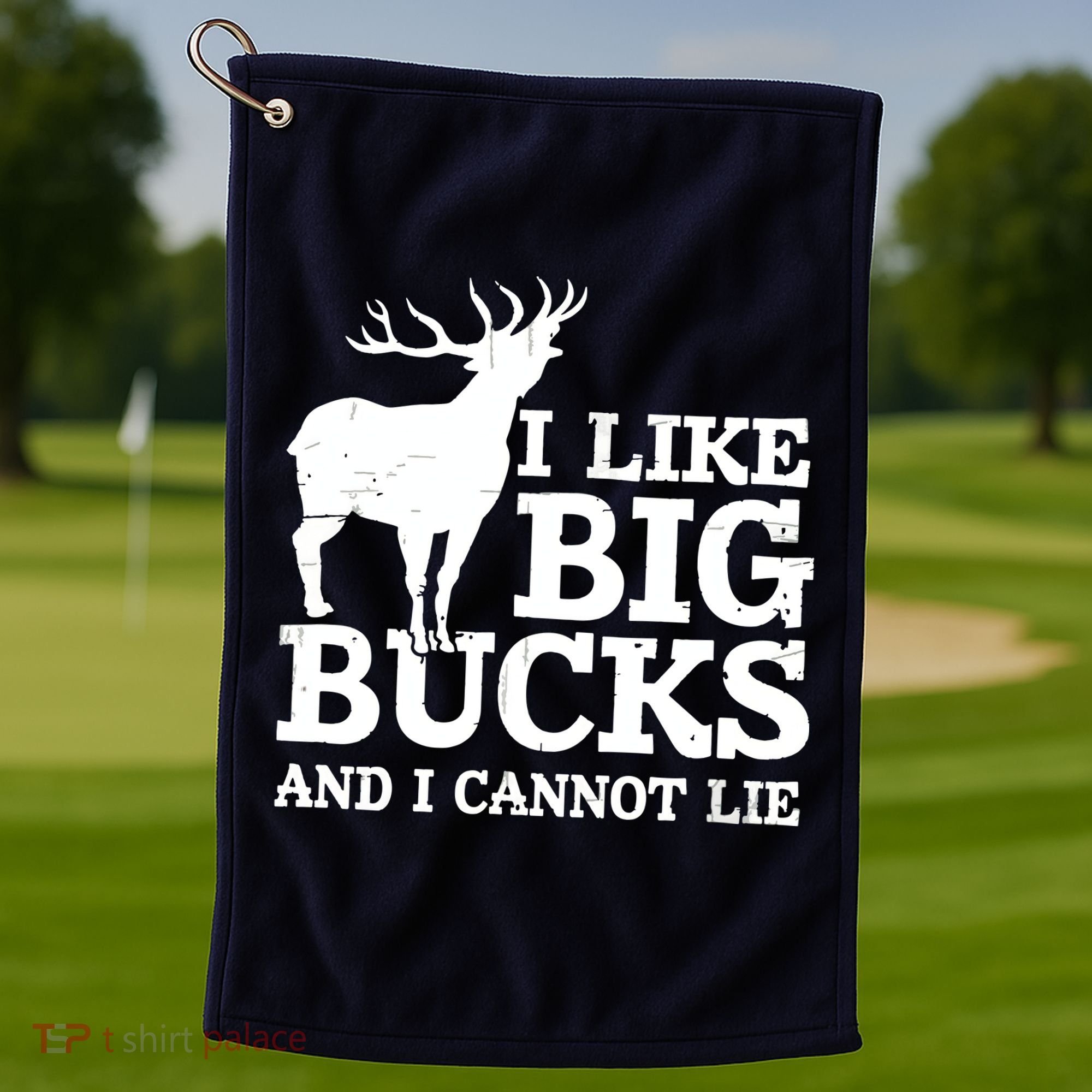 I Like Big Bucks And I Cannot Lie Deer Hunting Golf Towel
