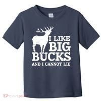 I Like Big Bucks And I Cannot Lie Deer Hunting Toddler T-Shirt thumb 0