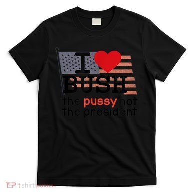 I LOVE BUSH T-Shirt