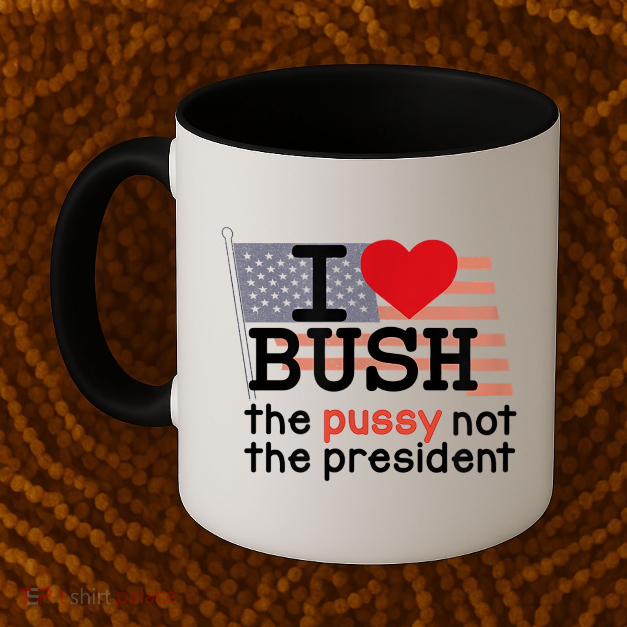 I LOVE BUSH Coffee Mug