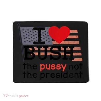 I LOVE BUSH Mousepad