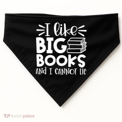 I Like Big Books And I Cannot Lie Book Nerd School Librarian Gift USA-Made Doggie Bandana