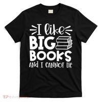 I Like Big Books And I Cannot Lie Book Nerd School Librarian Gift T-Shirt thumb 0