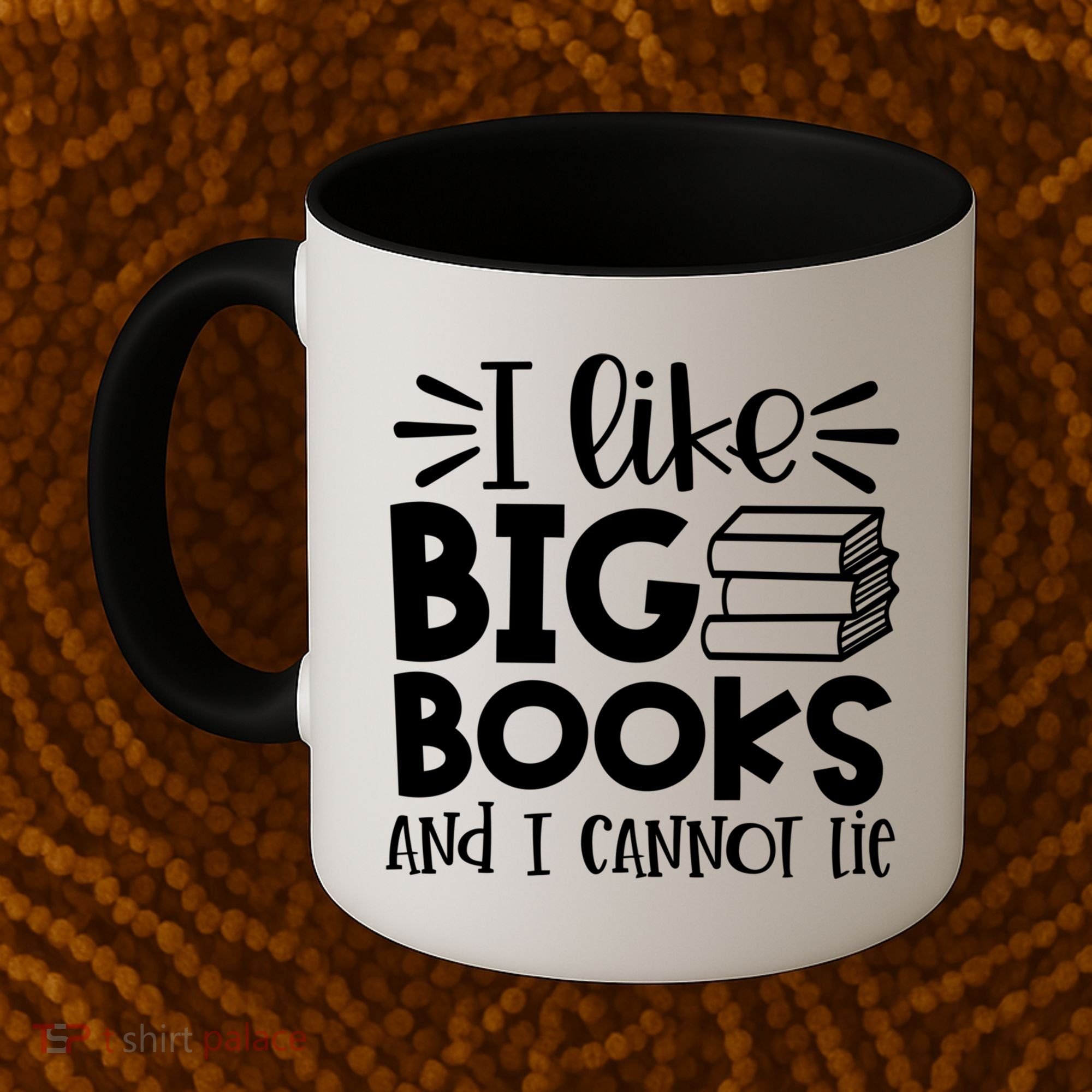 I Like Big Books And I Cannot Lie Book Nerd School Librarian Gift Coffee Mug