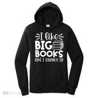 I Like Big Books And I Cannot Lie Book Nerd School Librarian Gift Women's Hoodie thumb 0