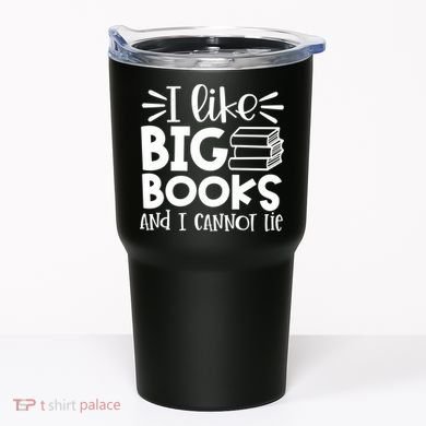 I Like Big Books And I Cannot Lie Book Nerd School Librarian Gift Tumbler