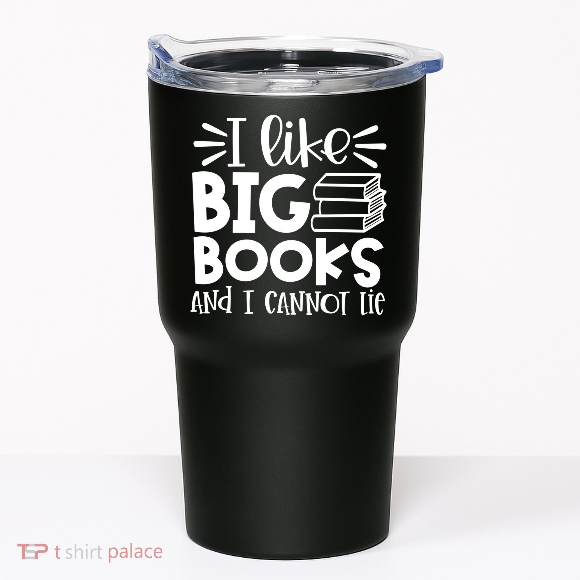 I Like Big Books And I Cannot Lie Book Nerd School Librarian Gift Tumbler