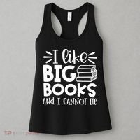 I Like Big Books And I Cannot Lie Book Nerd School Librarian Gift Women's Tank Top thumb 3