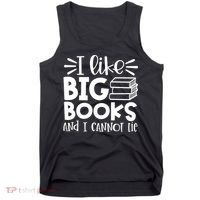 I Like Big Books And I Cannot Lie Book Nerd School Librarian Gift Tank Top thumb 0
