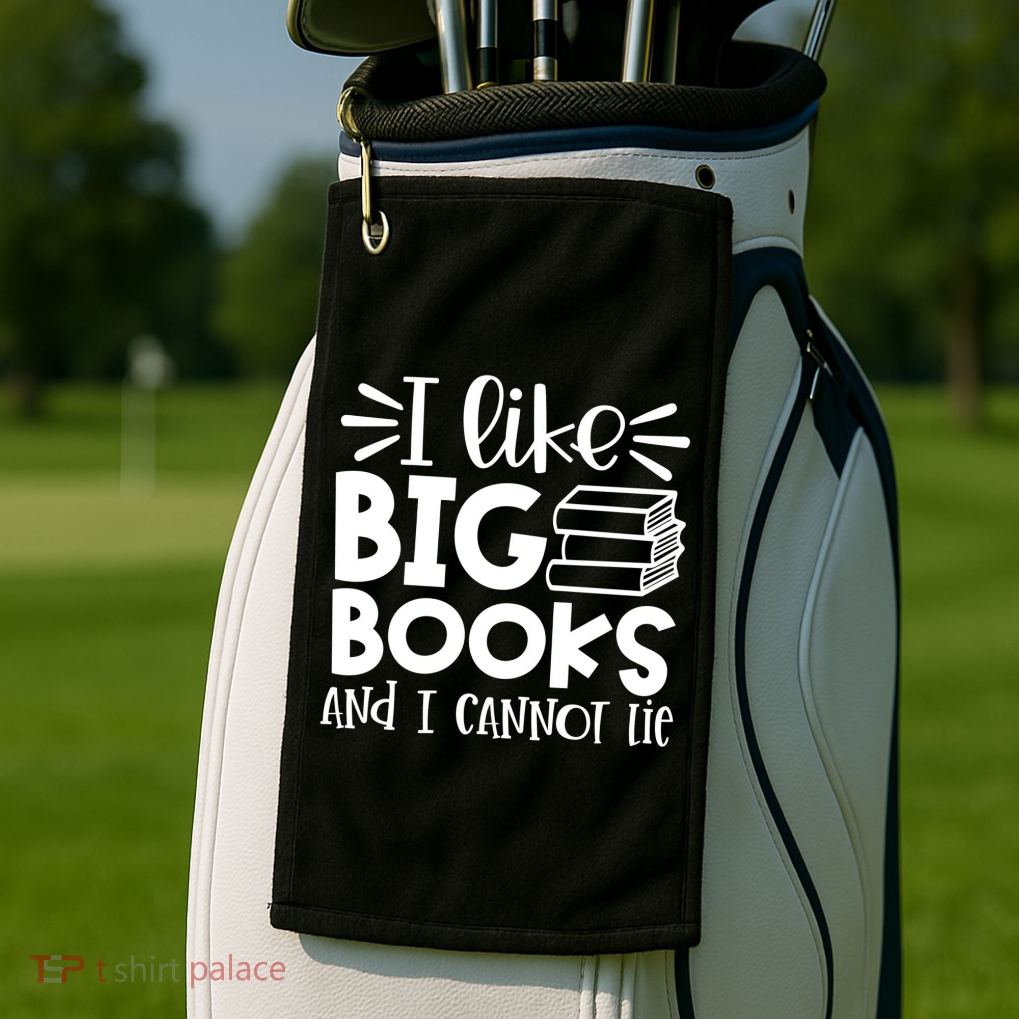 I Like Big Books And I Cannot Lie Book Nerd School Librarian Gift Golf Towel
