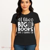 I Like Big Books And I Cannot Lie Book Nerd School Librarian Gift Women's T-Shirt thumb 4