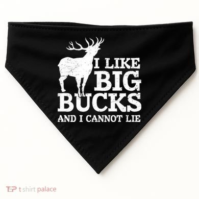 I Like Big Bucks And I Cannot Lie Deer Hunting USA-Made Doggie Bandana