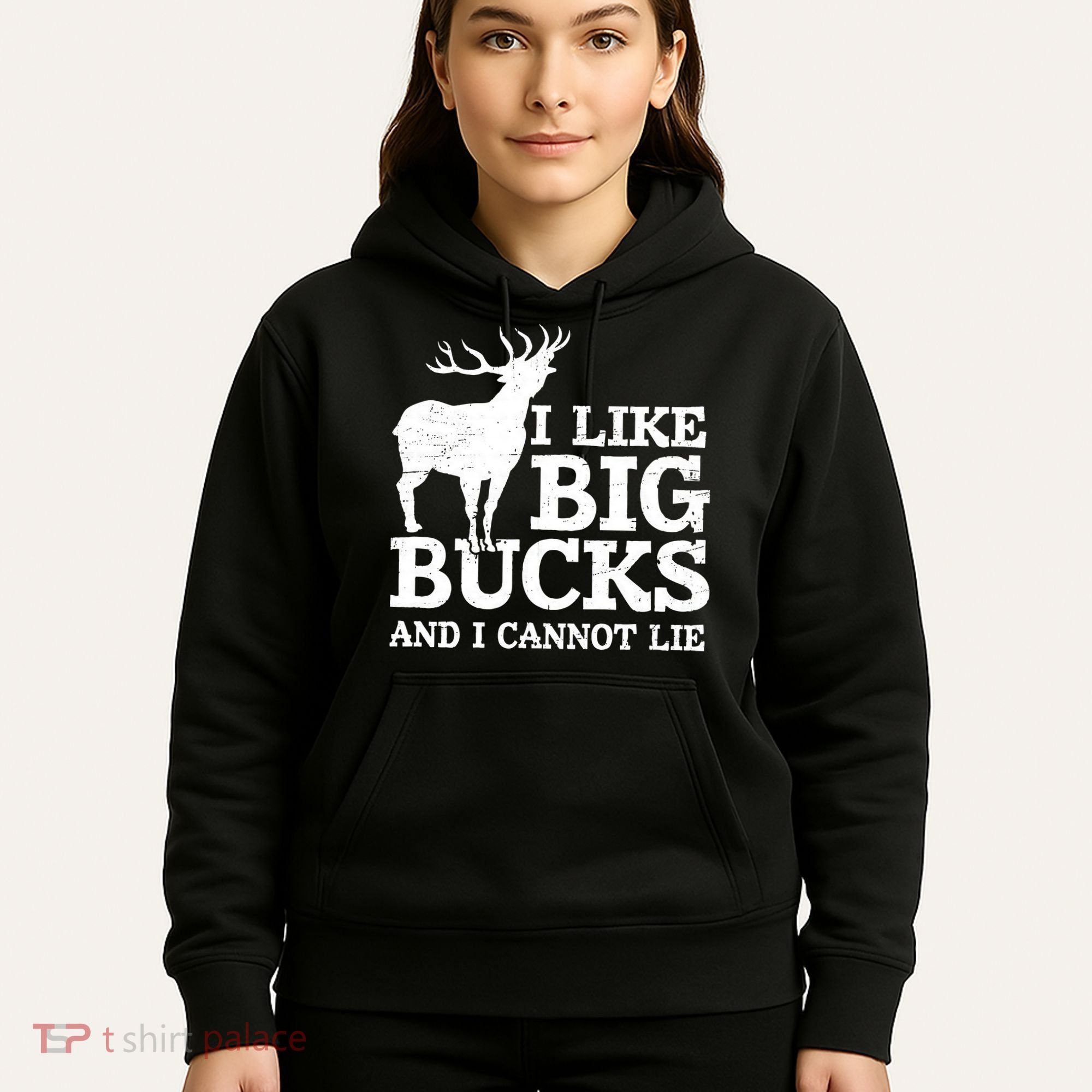 I Like Big Bucks And I Cannot Lie Deer Hunting Hoodie