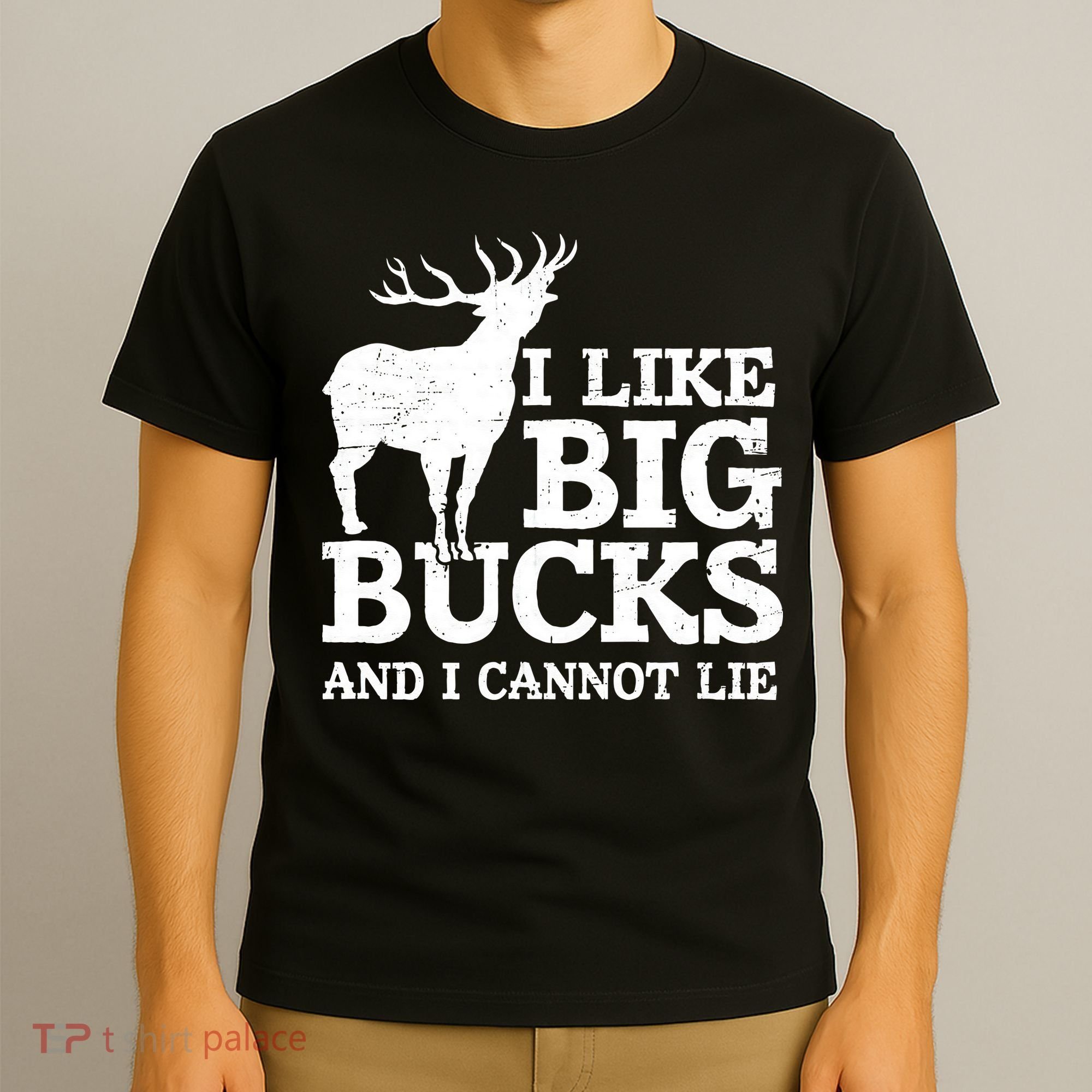 I Like Big Bucks And I Cannot Lie Deer Hunting T-Shirt