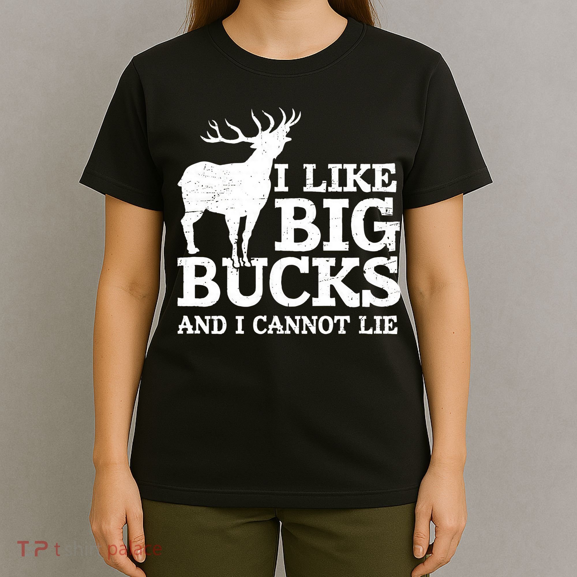 I Like Big Bucks And I Cannot Lie Deer Hunting T-Shirt