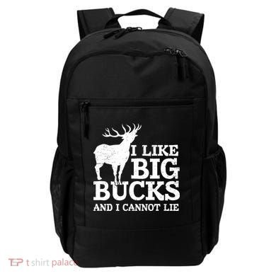 I Like Big Bucks And I Cannot Lie Deer Hunting Backpack