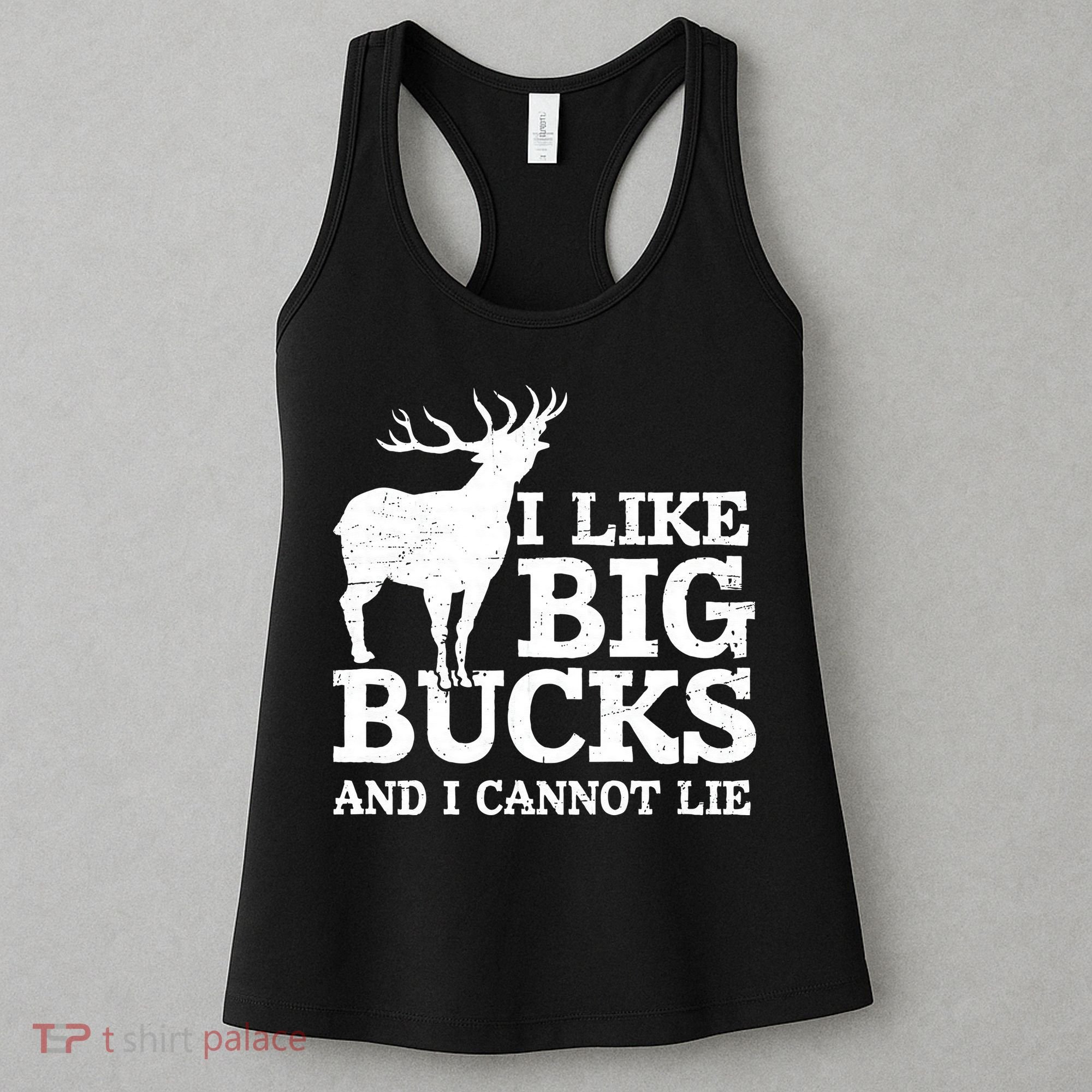 I Like Big Bucks And I Cannot Lie Deer Hunting Women's Tank Top