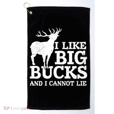 I Like Big Bucks And I Cannot Lie Deer Hunting Golf Towel
