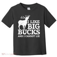 I Like Big Bucks And I Cannot Lie Deer Hunting Toddler T-Shirt thumb 0