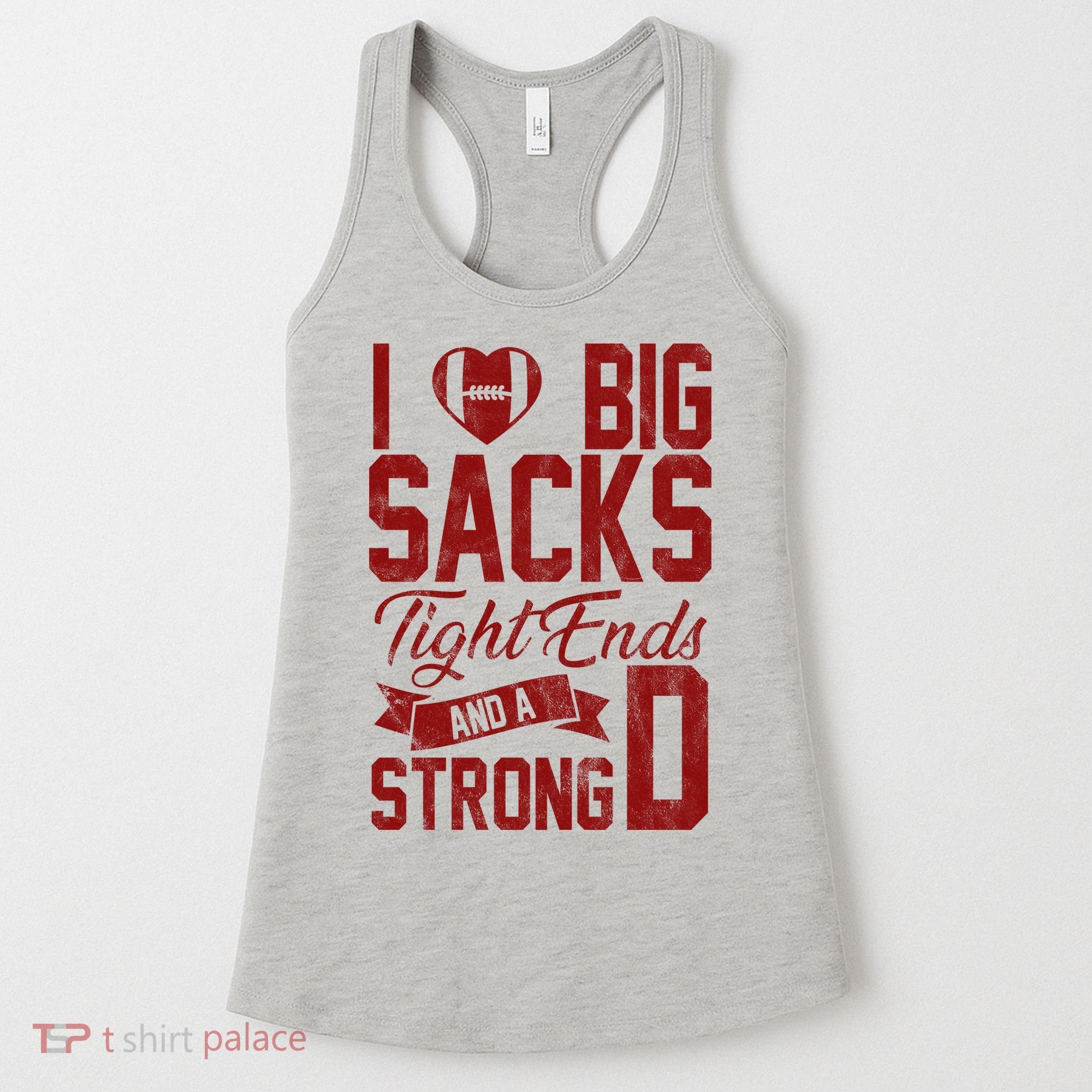 I Love Big Sacks Tight End And A Strong D Funny Sport Women's Tank Top