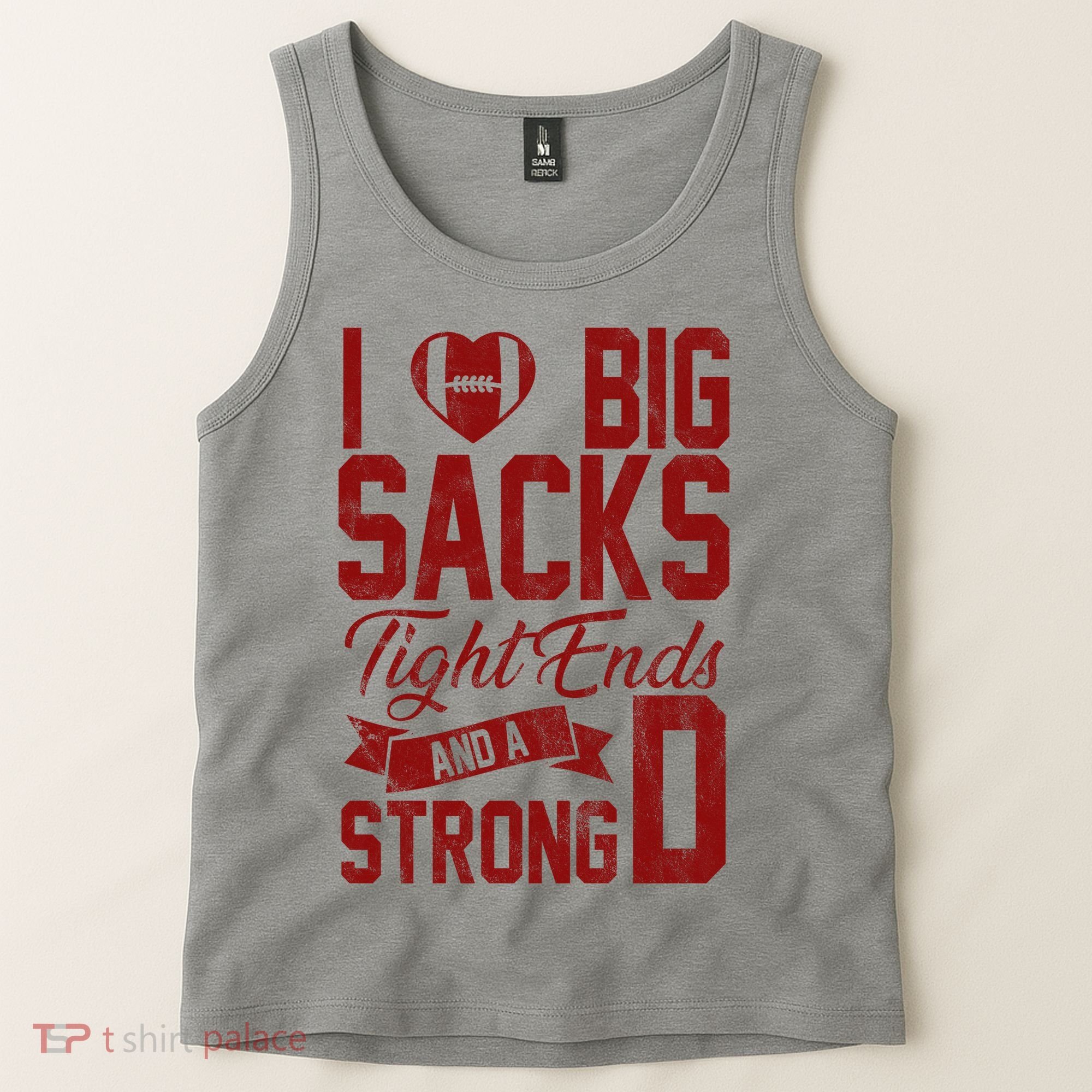 I Love Big Sacks Tight End And A Strong D Funny Sport Tank Top