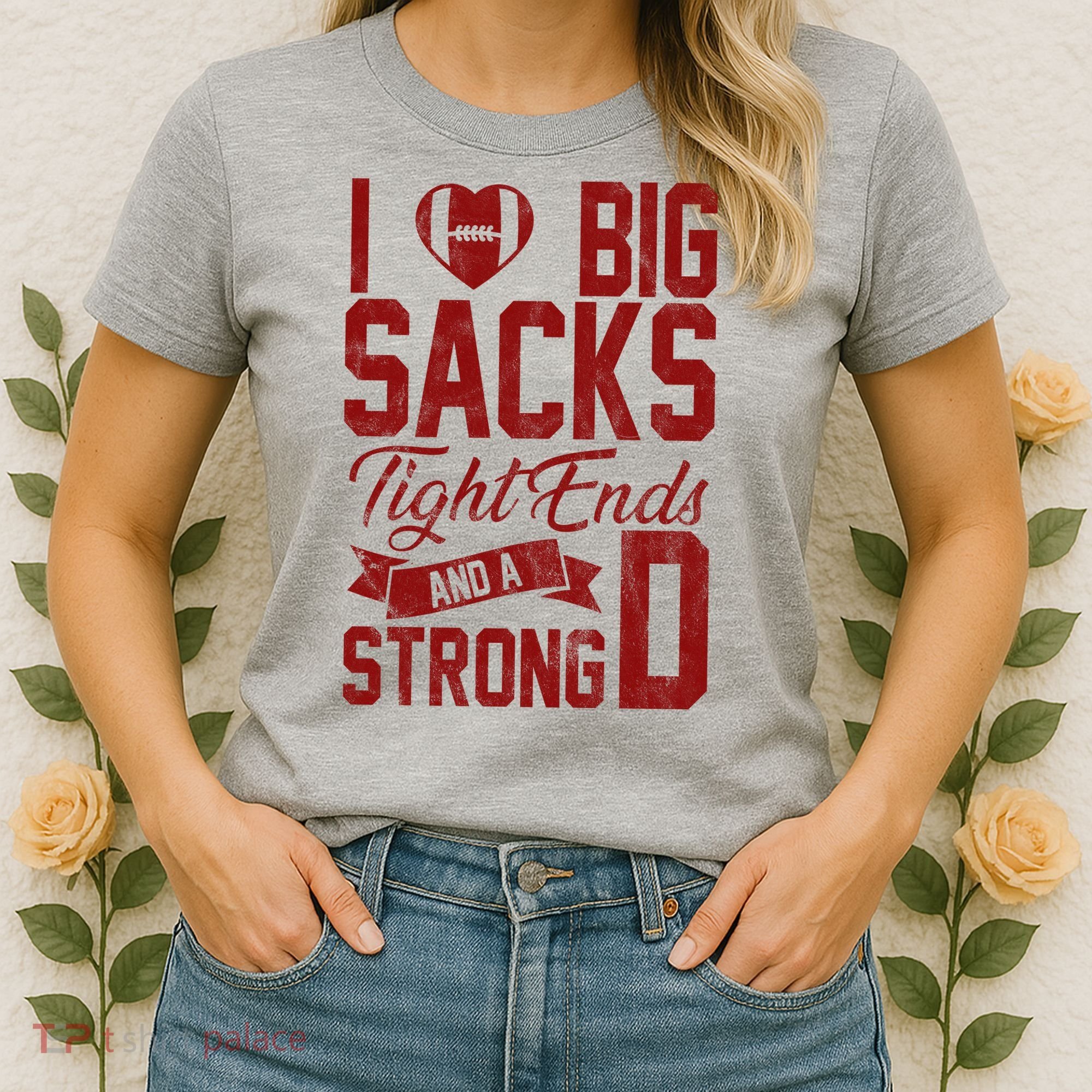 I Love Big Sacks Tight End And A Strong D Funny Sport Women's T-Shirt