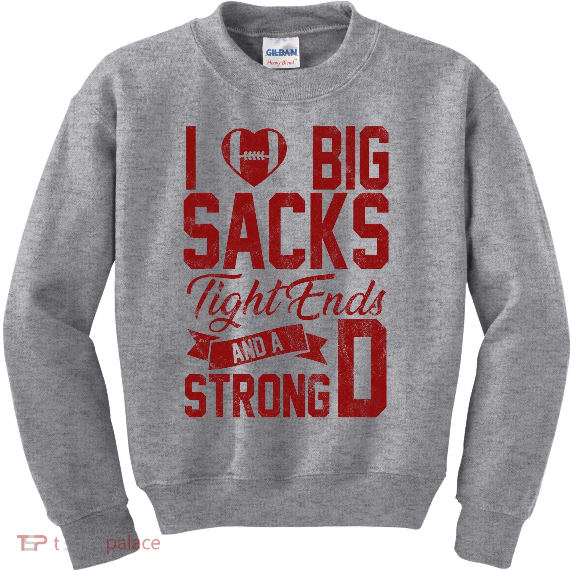 I Love Big Sacks Tight End And A Strong D Funny Sport Kids Sweatshirt