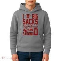 I Love Big Sacks Tight End And A Strong D Funny Sport Kids Hoodie thumb 4