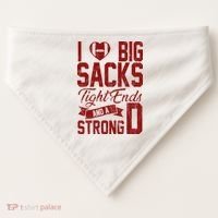 I Love Big Sacks Tight End And A Strong D Funny Sport USA-Made Doggie Bandana thumb 0